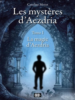 cover image of Les mystères d'Aezdria--Tome 1